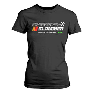 Speedway Slammer Racing 2025 T Shirt For Women Home of The Last Lap TS02 Black Print Your Wear