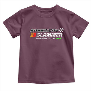 Speedway Slammer Racing 2025 Toddler T Shirt Home of The Last Lap TS02 Maroon Print Your Wear