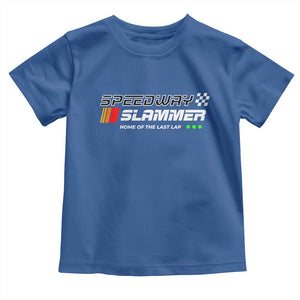 Speedway Slammer Racing 2025 Toddler T Shirt Home of The Last Lap TS02 Royal Blue Print Your Wear