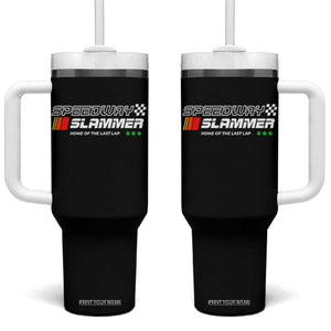 Speedway Slammer Racing 2025 Tumbler With Handle Home of The Last Lap TS02 One Size: 40 oz Black Print Your Wear