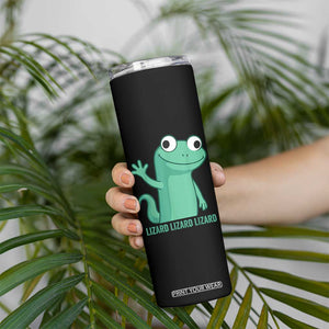 Funny Lizard Lizard Lizard Skinny Tumbler Cute Gecko Reptile Meme TS02 Print Your Wear