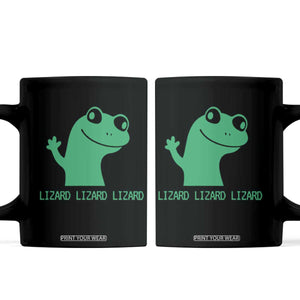 Funny Lizard Lizard Lizard Coffee Mug Weirdcore Gecko Reptile Meme TS02 Black Print Your Wear