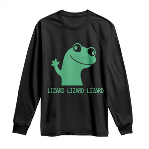 Funny Lizard Lizard Lizard Long Sleeve Shirt Weirdcore Gecko Reptile Meme TS02 Black Print Your Wear