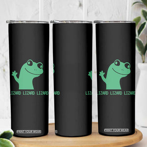 Funny Lizard Lizard Lizard Skinny Tumbler Weirdcore Gecko Reptile Meme TS02 Print Your Wear