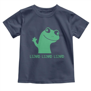 Funny Lizard Lizard Lizard Toddler T Shirt Weirdcore Gecko Reptile Meme TS02 Navy Print Your Wear