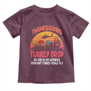 Retro Thanksgiving Turkey Drop Toddler T Shirt Parachuting Turkeys Funny 70s Parody TS02 Maroon Print Your Wear