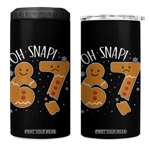 Oh Snap 67 Gingerbread Meme 4 in 1 Can Cooler Tumbler Broken Cookie Six Seven Holiday Gag Christmas Vibes TS02 One Size: 16 oz Black Print Your Wear