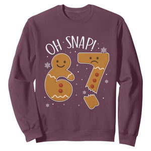 Oh Snap 67 Gingerbread Meme Sweatshirt Broken Cookie Six Seven Holiday Gag Christmas Vibes TS02 Maroon Print Your Wear
