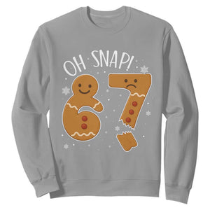 Oh Snap 67 Gingerbread Meme Sweatshirt Broken Cookie Six Seven Holiday Gag Christmas Vibes TS02 Sport Gray Print Your Wear