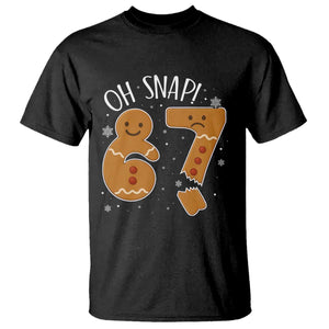Oh Snap 67 Gingerbread Meme T Shirt Broken Cookie Six Seven Holiday Gag Christmas Vibes TS02 Black Print Your Wear