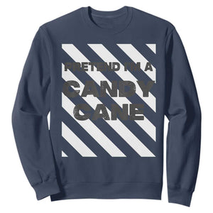 Funny Christmas Costume Sweatshirt Pretend I'm A Candy Cane TS02 Navy Print Your Wear