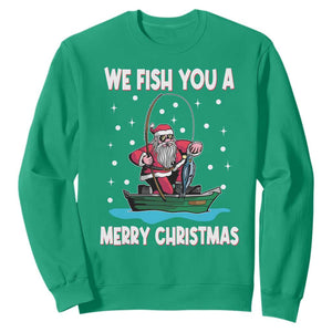 Santa Christmas Boat Fishing Sweatshirt We Fish You A Merry Xmas Fisherman TS02 Irish Green Print Your Wear