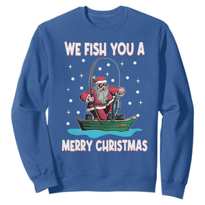 Santa Christmas Boat Fishing Sweatshirt We Fish You A Merry Xmas Fisherman TS02 Royal Blue Print Your Wear