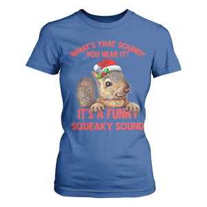 Christmas Squirrel T Shirt For Women It's A Funny Squeaky Sound Xmas Things TS02 Royal Blue Print Your Wear