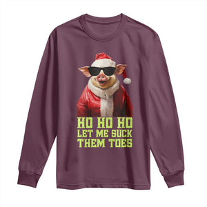 Funny Pig Santa Long Sleeve Shirt Ho Ho Ho Let Me Suck Them Toes Weird Festive Christmas TS02 Maroon Print Your Wear
