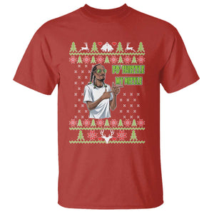 Funny Rapper Meme Christmas T Shirt Fo Shizzle My Nizzle TS02 Red Print Your Wear