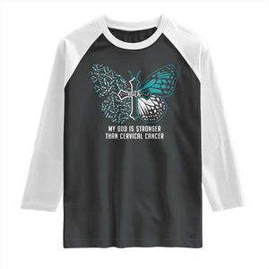 Cervical Cancer Warrior Raglan Shirt My God is Stronger Teal And White Butterfly Christian Cross Faith TS02 Black White Print Your Wear