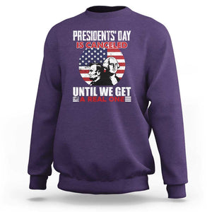 Funny American Sweatshirt Presidents Day Is Canceled Until We Get A Real One US Flag Pride TS02 Purple Print Your Wear