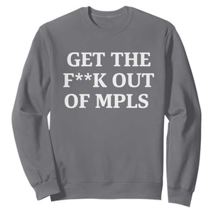 Get The F Out of Minneapolis Sweatshirt Bold Statement Outrage and Resistance Protest - Print Your Wear