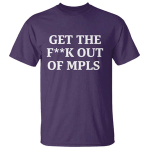 Get The F Out of Minneapolis T Shirt Bold Statement Outrage and Resistance Protest TS02 Purple Print Your Wear