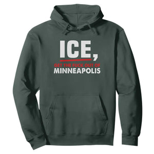 Ice Get The F Out of Minneapolis Hoodie Red and White Statement Justice and Resistance Protest TS02 Dark Forest Green Print Your Wear