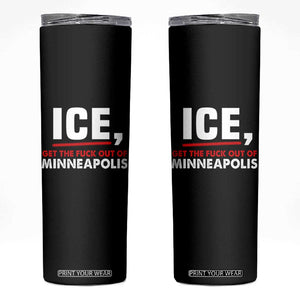 Ice Get The F Out of Minneapolis Skinny Tumbler Red and White Statement Justice and Resistance Protest TS02 Black Print Your Wear