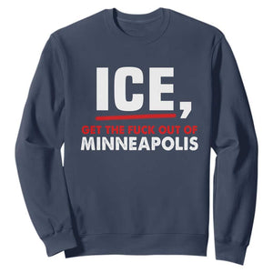 Ice Get The F Out of Minneapolis Sweatshirt Red and White Statement Justice and Resistance Protest TS02 Navy Print Your Wear