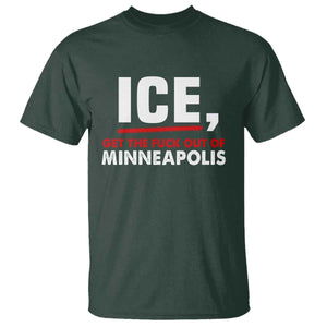 Ice Get The F Out of Minneapolis T Shirt Red and White Statement Justice and Resistance Protest TS02 Dark Forest Green Print Your Wear