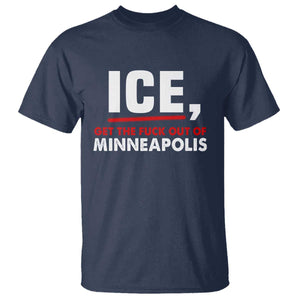 Ice Get The F Out of Minneapolis T Shirt Red and White Statement Justice and Resistance Protest TS02 Navy Print Your Wear