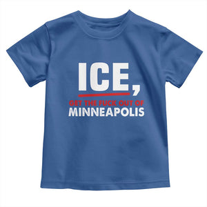 Ice Get The F Out of Minneapolis Toddler T Shirt Red and White Statement Justice and Resistance Protest TS02 Royal Blue Print Your Wear