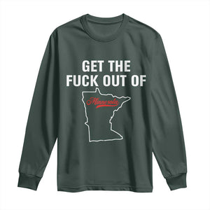 Get The F Out of Minnesota Protest Long Sleeve Shirt State Map Minneapolis Jan 8 2026 Justice Protest TS02 Dark Forest Green Print Your Wear