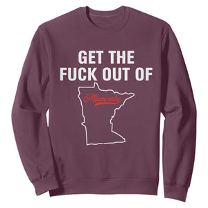Get The F Out of Minnesota Protest Sweatshirt State Map Minneapolis Jan 8 2026 Justice Protest TS02 Maroon Print Your Wear