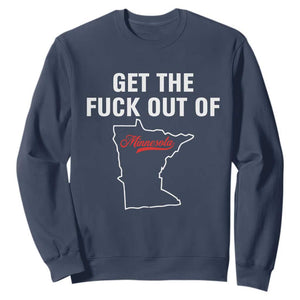 Get The F Out of Minnesota Protest Sweatshirt State Map Minneapolis Jan 8 2026 Justice Protest - Print Your Wear