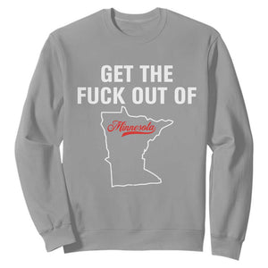 Get The F Out of Minnesota Protest Sweatshirt State Map Minneapolis Jan 8 2026 Justice Protest TS02 Sport Gray Print Your Wear