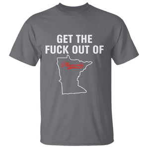 Get The F Out of Minnesota Protest T Shirt State Map Minneapolis Jan 8 2026 Justice Protest TS02 Charcoal Print Your Wear