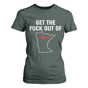 Get The F Out of Minnesota Protest T Shirt For Women State Map Minneapolis Jan 8 2026 Justice Protest TS02 Dark Forest Green Print Your Wear