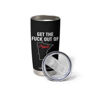 Get The F Out of Minnesota Protest Tumbler Cup State Map Minneapolis Jan 8 2026 Justice Protest TS02 Print Your Wear