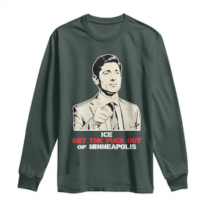 Get The F Out of Minneapolis Long Sleeve Shirt Mayor Jacob Saying Civil Resistance TS02 Dark Forest Green Print Your Wear