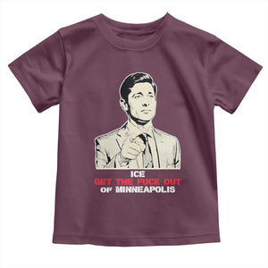 Get The F Out of Minneapolis Toddler T Shirt Mayor Jacob Saying Civil Resistance TS02 Maroon Print Your Wear