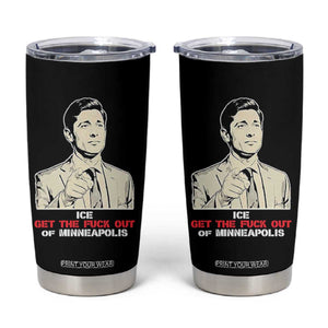 Get The F Out of Minneapolis Tumbler Cup Mayor Jacob Saying Civil Resistance TS02 Black Print Your Wear
