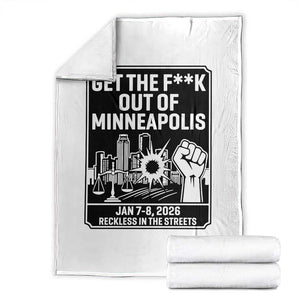 Get The F Out of Minneapolis Throw Blanket January 8 2026 Reckless in the Streets Protest TS02 White Print Your Wear