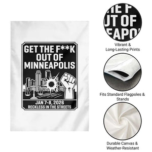 Get The F Out of Minneapolis Garden Flag January 8 2026 Reckless in the Streets Protest TS02 Print Your Wear