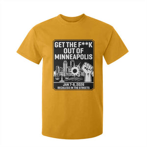 Get The F Out of Minneapolis T Shirt For Kid January 8 2026 Reckless in the Streets Protest TS02 Gold Print Your Wear