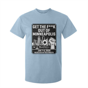 Get The F Out of Minneapolis T Shirt For Kid January 8 2026 Reckless in the Streets Protest TS02 Light Blue Print Your Wear