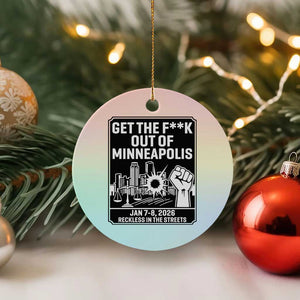 Get The F Out of Minneapolis Ceramic Ornament January 8 2026 Reckless in the Streets Protest TS02 1pc Pastel Print Your Wear