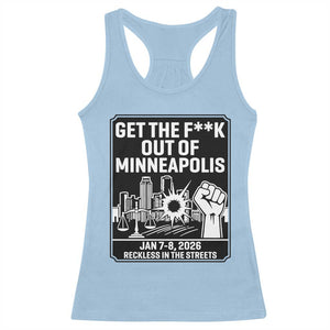 Get The F Out of Minneapolis Racerback Tank Top January 8 2026 Reckless in the Streets Protest TS02 Light Blue Print Your Wear