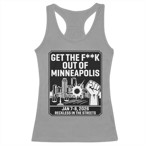 Get The F Out of Minneapolis Racerback Tank Top January 8 2026 Reckless in the Streets Protest TS02 Sport Gray Print Your Wear
