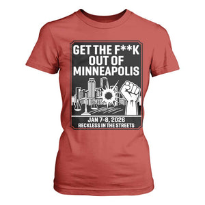 Get The F Out of Minneapolis T Shirt For Women January 8 2026 Reckless in the Streets Protest TS02 Red Print Your Wear