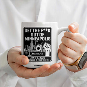 Get The F Out of Minneapolis Coffee Mug January 8 2026 Reckless in the Streets Protest TS02 Print Your Wear