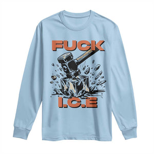 Crush Ice Protest Graphic Long Sleeve Shirt Sledgehammer Smash Against Ice Political Resistance TS02 Light Blue Print Your Wear